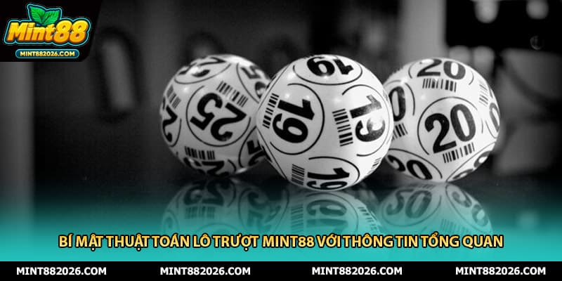 Bí mật thuật toán lô trượt mint88 với thông tin tổng quan
