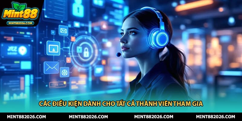 Các điều kiện dành cho tất cả thành viên tham gia