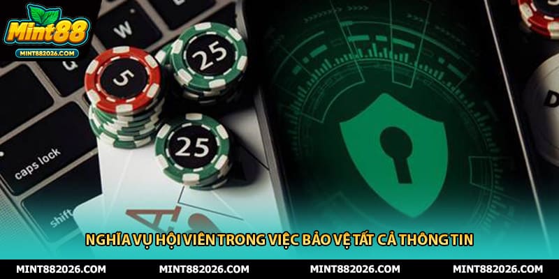 Nghĩa vụ hội viên trong việc bảo vệ tất cả thông tin