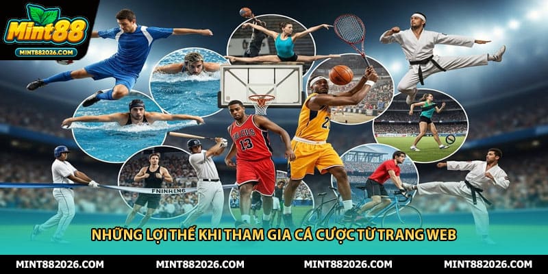 Những lợi thế khi tham gia cá cược từ trang web