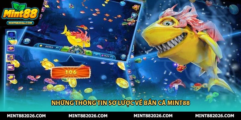 Những thông tin sơ lược về bắn cá Mint88