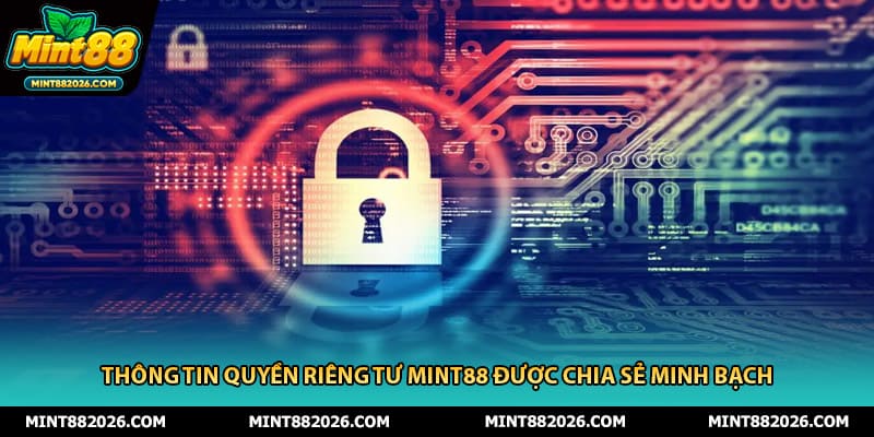 Thông tin quyền riêng tư mint88 được chia sẻ minh bạch