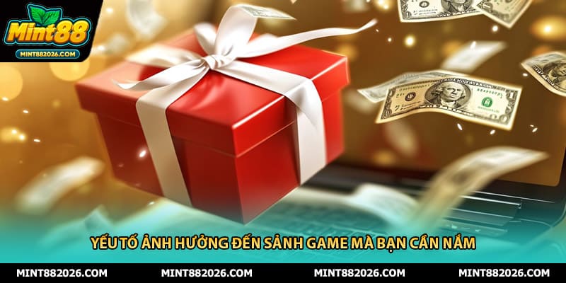 Yếu tố ảnh hưởng đến sảnh game mà bạn cần nắm